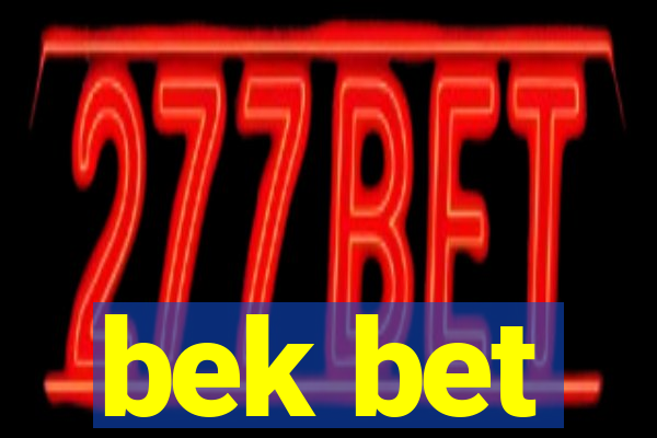 bek bet